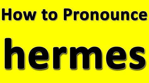 how do you pronounce hermes|greek god hermes pronunciation.